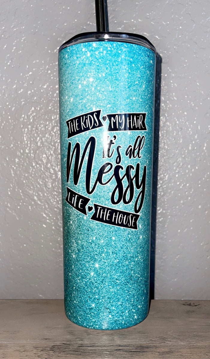 It's All Messy Momlife tumbler – Livin' N Vinyl