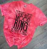 I don’t need a mood ring. I have a face!