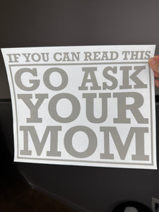 Go ask your mom