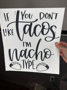 If you dont like tacos im nacho type