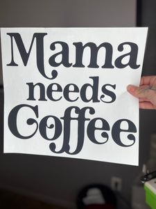 Mama needs coffee