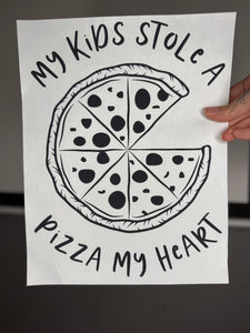 Mama my kids stole a pizza my heart