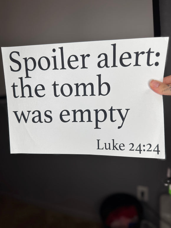 Spoiled alert Luke 24:24