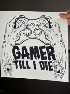 Gamer till i die