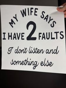 My wife says