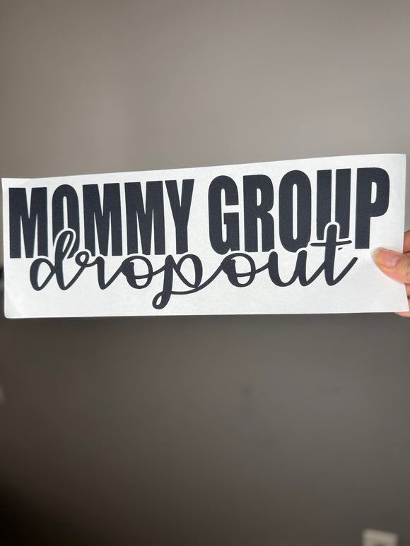 Mommy group drop out