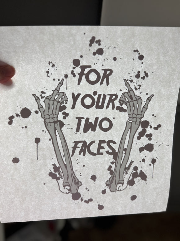 For your two faces