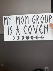 My mom group is a coven