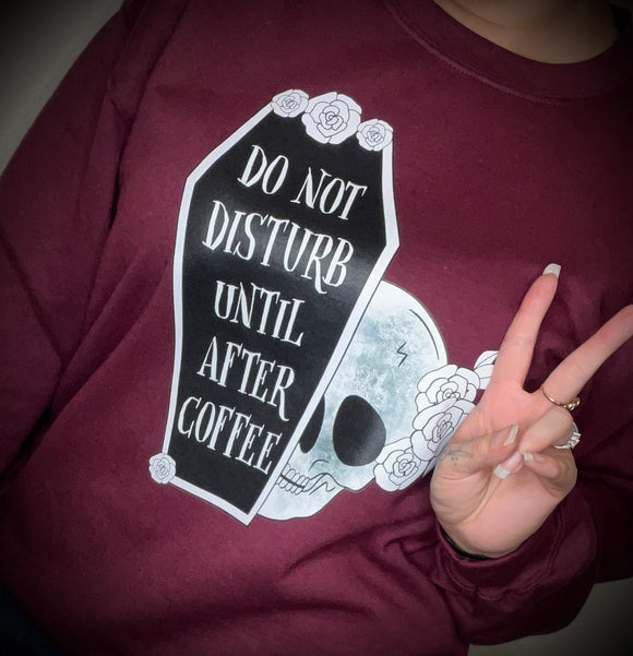 Do Not Disturb Until After Coffee