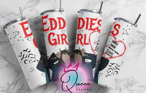 Eddie’s girl tumbler