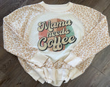 Mama needs coffee leopard sweatshirt